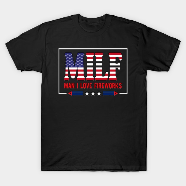 VINTAGE Usa Flag Milf Man I Love Fireworks Retro Happy 4th Of July T-Shirt by masterpiecesai